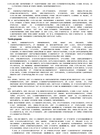 celular aeróbia é superior ao da fermentação; com isso, o
   levedo prolifera mais rapidamente.
15. e
A     transferência   de   elétrons  entre  as  moléculas
    participantes  das   diferentes etapas  da  respiração
    celular aeróbia, realizada por aceptores como o NAD +, é
    fundamental para a geração de ATP.
16. A respiração celular aeróbia libera seis moléculas de
   CO2 para cada molécula de monossacarídio degradada, ao
   passo   que   a   fermentação   alcoólica   libera  duas
   moléculas de CO2, e a fermentação láctica não libera
   nenhuma. Logo, se as bactérias aeróbias do frasco 1
   liberaram um volume V de CO2, no frasco 2 deve ter sido
   liberado um volume igual a V3, enquanto, no frasco 3, não
   deve ter havido liberação desse gás.
Tarefa proposta
1.    Nos   ambientes   marinhos   em    que   as   águas   são
     transparentes, é maior a incidência de luz, necessária
     para   a   realização   de  fotossíntese     pelas   algas
     zooxantelas.  Estas   compartilham    com  os  pólipos  de
     corais a matéria orgânica que sintetizam, cuja degradação
     na atividade respiratória fornece a energia necessária
     para o crescimento e a manutenção da vida.
2.    Os pigmentos    fotossintetizantes  estão em  organoides
     denominados cloroplastos (estruturas microscópicas), no
     interior de tilacoides (estruturas ultramicroscópicas). Na
     planta, a maior quantidade se encontra em células das
     folhas (órgãos), no parênquima clorofiliano (tecido). Essa
     localização    é  particularmente   vantajosa porque    as
     folhas, com pequena massa de tecidos, conseguem grande
     área de exposição à luz solar.
3. a
Os dois tipos de clorofila absorvem principalmente os com-
   primentos de onda correspondentes à luz azul e, em
   menor intensidade, vermelha. Dessa forma, a fotossíntese
   será mais intensa se a planta for iluminada com luz azul.
4. e
As regiões da alga filamentosa iluminadas com luz azul e
   vermelha realizam fotossíntese mais intensamente, pois
   são estes os comprimentos de onda que a clorofila
   melhor absorve. Há maior liberação de oxigênio nessas
   regiões, o que atrai bactérias aeróbias.
5. No interior dos cloroplastos, os elétrons excitados pela
   luz deixam as moléculas de clorofila e passam por
   aceptores, liberando energia química, fixada em moléculas
   de ATP. Dessa forma, quando retornam às moléculas de
   clorofila, os elétrons já liberaram energia e não emitem
   fluorescência.
6. e
Nos tilacoides do cloroplasto ocorre a etapa fotoquímica
   da fotossíntese, da qual participam luz e água (1), e
   ocorre liberação de O2 (2). ATP e NADPH gerados nessa
   etapa são empregados na etapa química, que ocorre no
   estroma, usa CO2 (4) e gera glicose (3).
      7. a) A fotossíntese é o processo que converte energia
      luminosa em energia química, que fica armazenada em
 