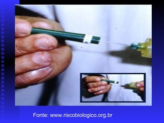 Fonte: www.riscobiologico.org.br

 