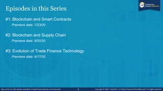 Episode #1
Blockchain and Smart Contracts
10
 