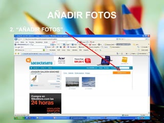 AÑADIR FOTOS 2. “AÑADIR FOTOS” 