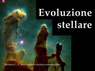 Evoluzione stellare Michela L., 1° anno istituto tecnico commerciale 