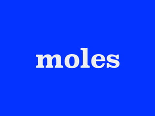 moles
