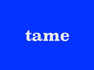 tame