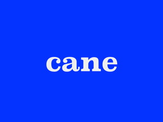 cane