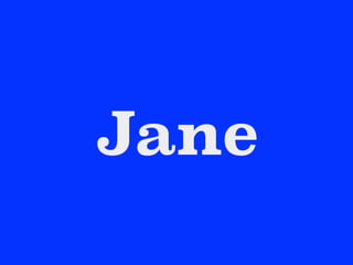 Jane