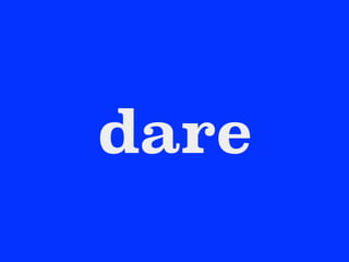dare