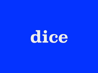 dice