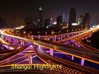 Shangai Highlights
 