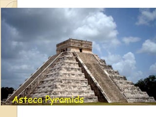 Asteca Pyramids
 