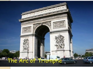 The Arc of Triomphe
 