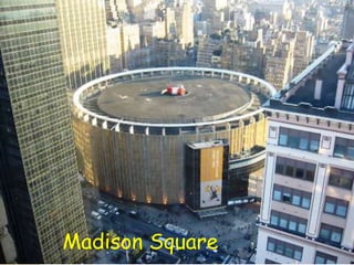 Madison Square
 