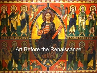 Art Before the Renaissance
 