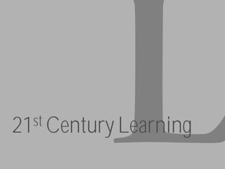 21 st Century Learning
 