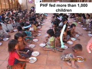 PHF fed more than 1,000
       children
 