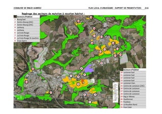 COMMUNE DE ERGUE-GABERIC

Repérage des secteurs de mutation à vocation habitat :

PLAN LOCAL D’URBANISME – RAPPORT DE PRESENTATION

210

 