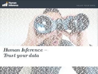 Human Inference –  Trust your data 