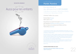Orchestre Lamoureux

Aussi pour les enfants

conte musical,

à partir de 6 ans

Pantin Pantine
Du vendredi 6
au dimanche 8 décembre
• Vendredi 6 et samedi 7 décembre à 20h00
• Dimanche 8 décembre à 16h00
• Athénée Théâtre Louis-Jouvet
Romain Didier Musique
Allain Leprest Texte
Fayçal Karoui ou Laurent Goossaert Direction en alternance
Jean Manifacier Metteur en scène et récitant
Avec le chœur et les solistes de la Maîtrise de Paris
Patrick Marco Direction

« C’est l’histoire d’un enfant, ni plus ni moins extraordinaire que les autres, si ce n’est
cette fichue manie qu’il avait d’aller trop vite en toute chose, en gourmandise, en amitié,
en tendresse, comme en vélo. »
Pantin, petit garçon mi-ange mi-diablotin, disparaît un matin de pluie dans un accident
de vélo et transforme par son absence la vie de ceux qui l’ont connu. Celle de Pantine,
la petite camarade à laquelle il avait un jour offert un bonbon au poivre et qui avait
souri, mais aussi celles de Corbeau et Corbelle, chefs de la bande rivale, qui finiront
par se réconcilier avec la bande des Petits Pantins.
On ne disparaît pas, on reste vivant, tant que quelqu’un dans le monde pense à nous.
Voilà la morale de cet hymne à l’amour et à la réconciliation, interprété sur scène
par les jeunes chanteurs de la Maîtrise de Paris.
Durée 45 mn

21

Coréalisation Athénée Théâtre Louis-Jouvet

Réservation auprès de l’Athénée Théâtre Louis-Jouvet
(tarifs 7 à 32 €) p.32

22

 