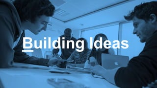 Building Ideas
 