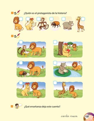 109
2
	 ¿Quién es el protagonista de la historia?
3
4
	 ¿Qué enseñanza deja este cuento?
&ciento &nueve
 