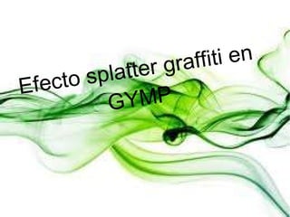 Efecto splatter graffiti en GYMP 