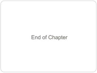 End of Chapter
 