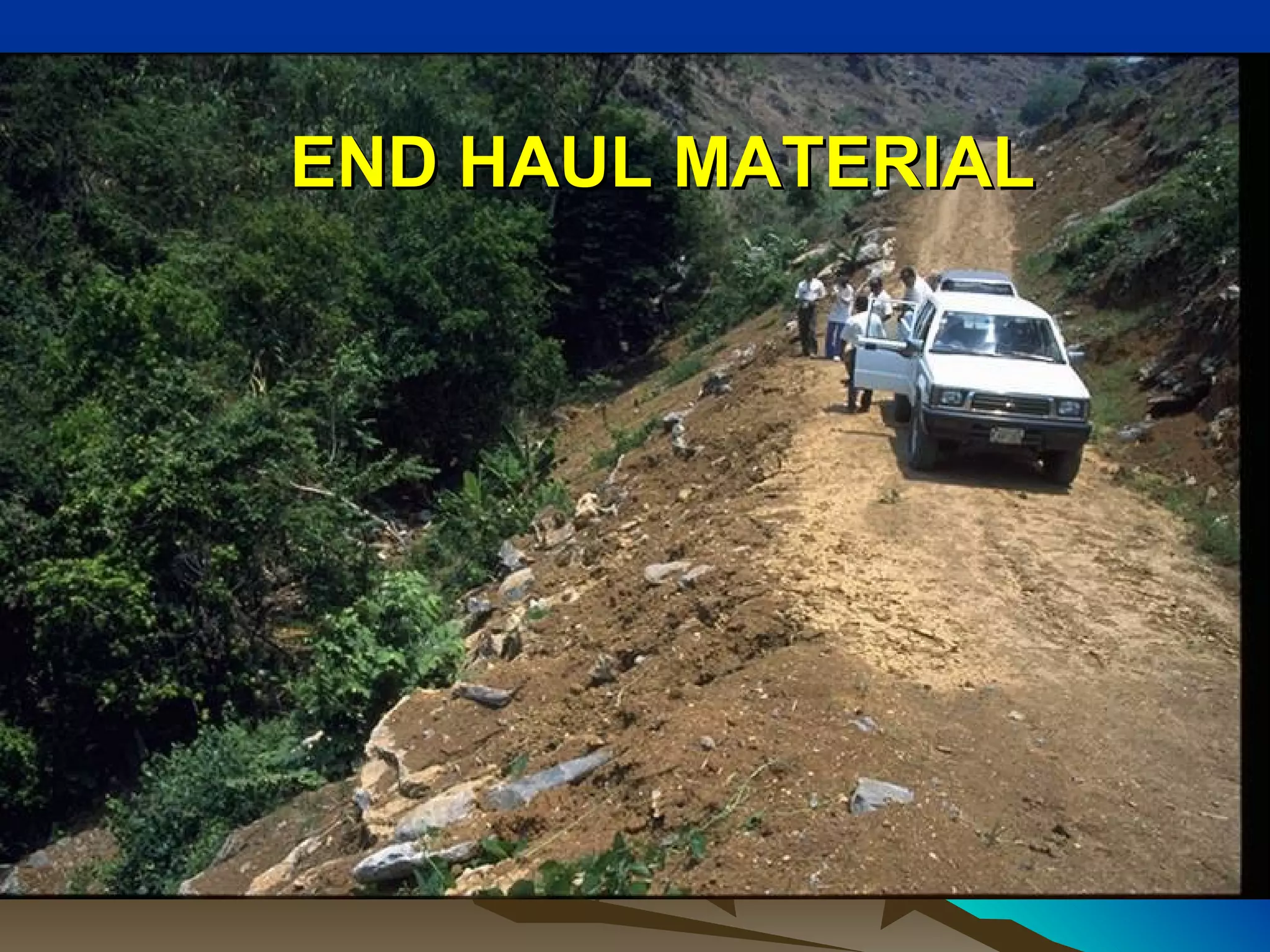 END HAUL MATERIALEND HAUL MATERIAL
 