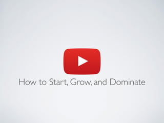 How to Start, Grow, and Dominate
 