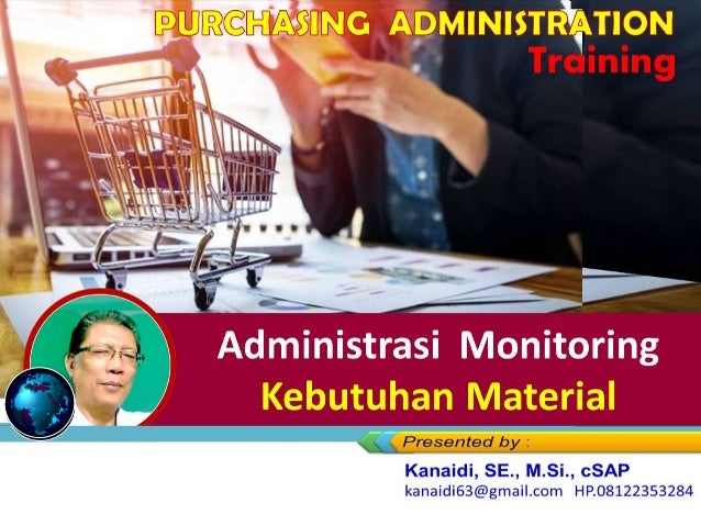 Administrasi Monitoring
Kebutuhan Material
 