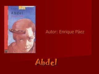 Abdel Autor: Enrique Páez 