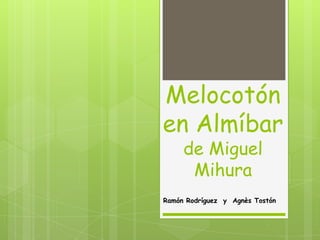 Melocotón en Almíbarde Miguel Mihura Ramón Rodríguez y  AgnèsTostón 