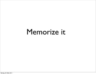 Memorize it



Montag, 28. März 2011
 