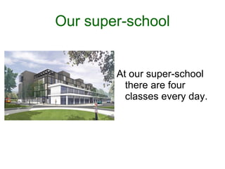 Our super-school ,[object Object]
