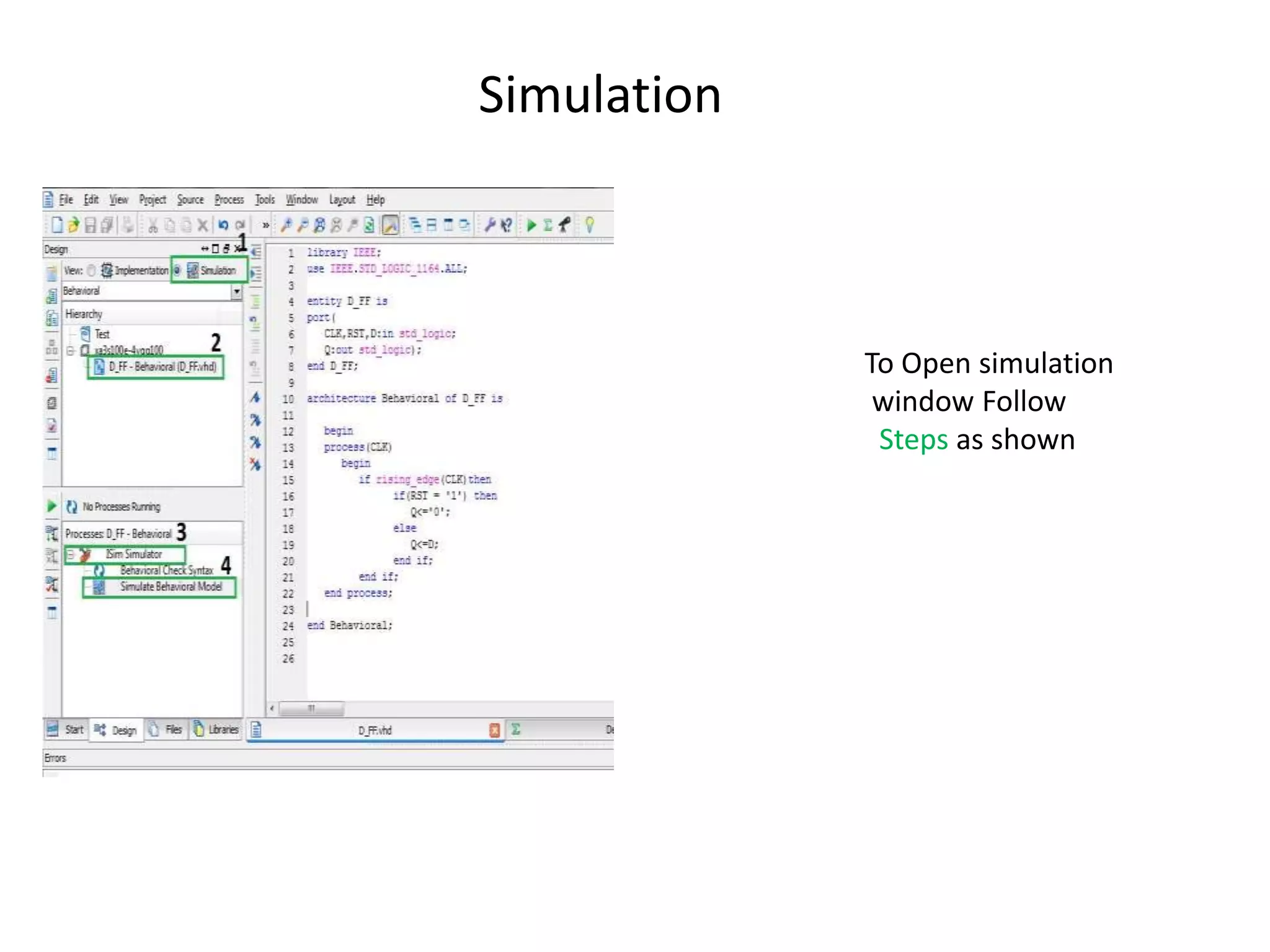 Simulation



             To Open simulation
              window Follow
              Steps as shown
 