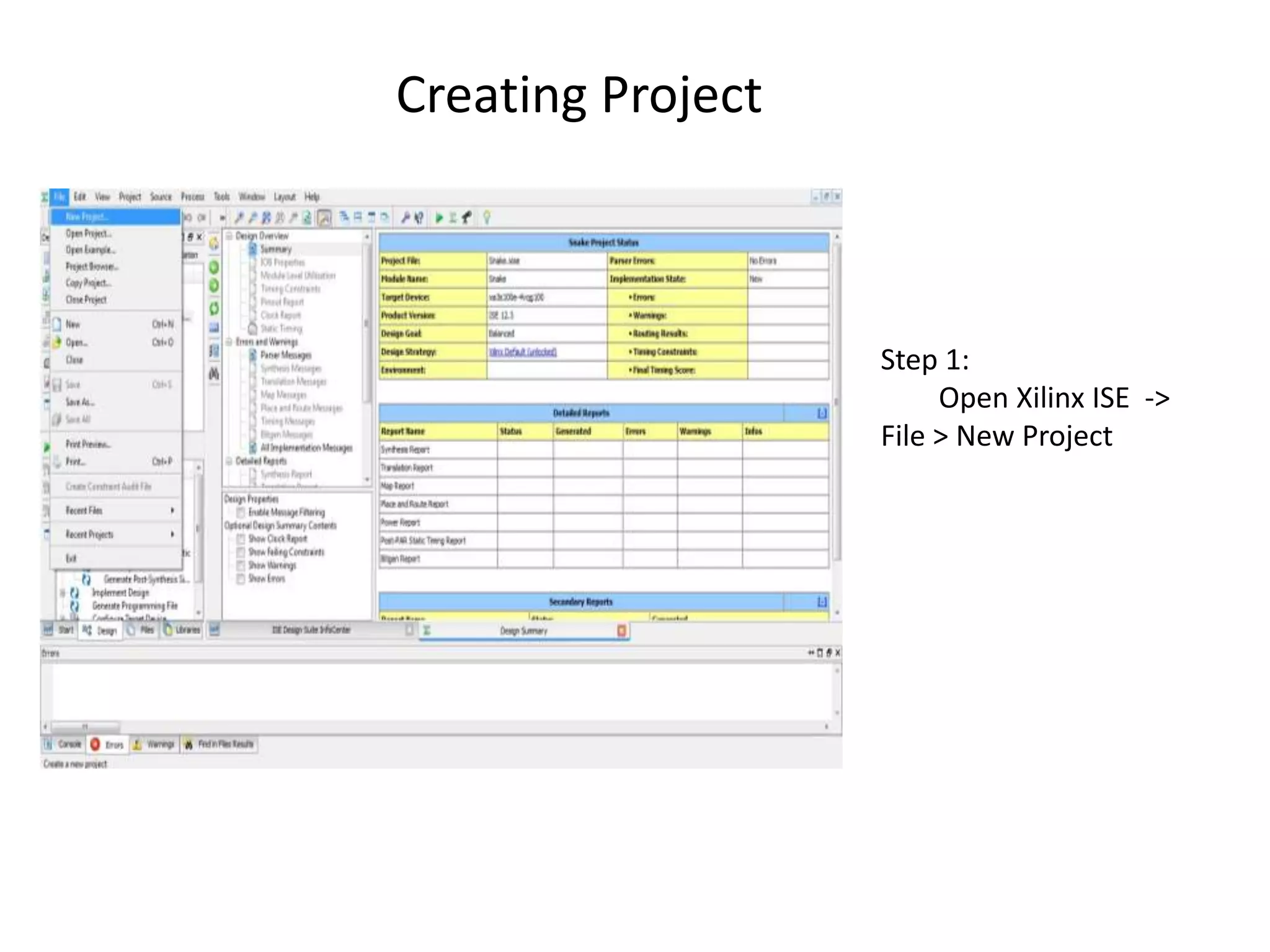 Creating Project



                   Step 1:
                        Open Xilinx ISE ->
                   File > New Project
 
