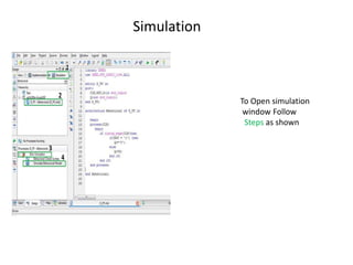 Simulation



             To Open simulation
              window Follow
              Steps as shown
 