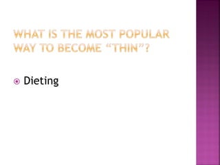Dieting
 