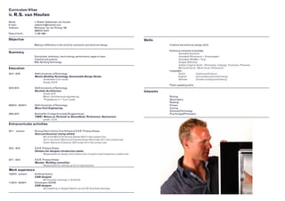 2014 - 2016 		 Delft University ofTechnology
			Master BuildingTechnology, Sustainable Design Studio
				Graduated Cum Laude
				Grade: 8.5/10
2010-2014 		 Delft University ofTechnology
			Bachelor Architecture
				Grade: 8/10
				Minor: Architectural engineering
				 ‘Propedeuse in 1’ Cum Laude
09/2012 - 02/2013	 Delft University ofTechnology
			Minor Civil Engineering
2004-2010 		 Bonhoeffer College Enschede Bruggertstraat
			VWO+ Natuur enTechniek en Gezondheid,Technasium, Gymnasium
				grade: 7,5/10
Name:			 ir. Robert Sebastiaan van Houten
E-mail:			robertsvh@hotmail.com
Address:		 Balthasar van der Polweg 198
			2628AX Delft
Date of birth:		 11-08-1992
Summary
Objective
Education
Extracurricular activities
CurriculumVitae
ir. R.S. van Houten
			 Disciplined, ambitious, hard working, perfectionist, eager to learn
			Creative and analytic
			MSc BuildingTechnology
			 Making a difference in the world by innovation and technical design
2011 - present 		 RowingTalent Centre Zuid Holland & D.S.R. Proteus-Eretes
			Semi-professional rowing athlete
				6th at theWorld University Games 2014 in the coxless four
				 3rd in the Dutch National Championships 2014 under 23 in the coxless pair
				 Dutch National Champion 2013 under 23 in the coxless pair
2012 - 2015		 D.S.R. Proteus-Eretes
			Outdoor bar designer introduction weeks
				Responsible for design and construction of yearly small temporary outdoor bar
2011 - 2012		 D.S.R. Proteus-Eretes
			Member ‘Building committee’
				Responsible for setting up list of requirements
10/2015 - present	 Drafting Factory
			CAD designer
				2D floorplan drawings in AutoCad
11/2013 - 02/2014	 Ontwerpers ADAM
			CAD designer
				3D modelling in Google Sketch-up and 2D AutoCad drawings
Work experience
			 Creative and technical design skills
			Extensive computer knowledge
				Autodesk AutoCad
				Autodesk Rhinoceros + Grasshopper
				Autodesk 3DsMax +Vray
				Google Sketchup
				 Adobe Creative Suite - Photoshop, Indesign, Illustrator, Premiere
				 Microsoft Suite -Word, Excel, Powerpoint
			Languages
				 Dutch 		 (native proficiency)
				English 	(full professional proficiency)
				German 	(limited working proficiency)
			Public speaking skills
			Rowing
			Skyscrapers
			Reading
			Fitness
			Cycling
			Science&Technology
			Psychology&Philosophy
Skills
Interests
 