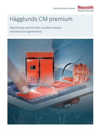 Hägglunds CM premium
Maximizing uptime with condition-based
maintenance agreements
 