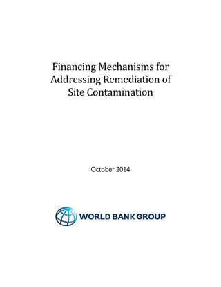 Financing Mechanisms for Addressing Remediation of 
Site Contamination 
October 2014 
 