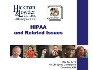 HIPAA
and Related Issues
May 13, 2016
OACB Spring Conference
Columbus, OH
 