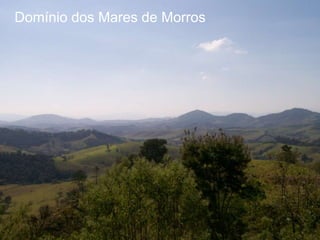 Domínio dos Mares de Morros
 