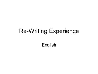 Re-Writing Experience English 