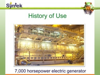 7,000 horsepower electric generator
History of Use
 