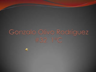 Gonzalo Olivo Rodríguez #32  1°C 