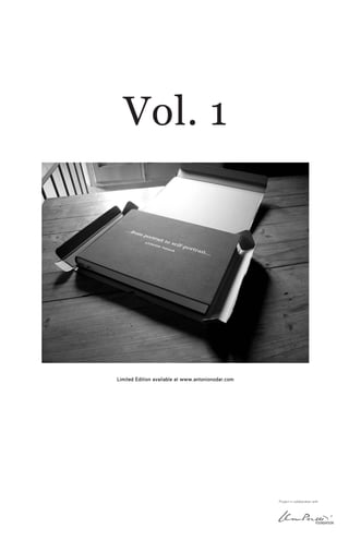 Vol. 1
Limited Edition available at www.antonionodar.com
Project in collaboration with
 