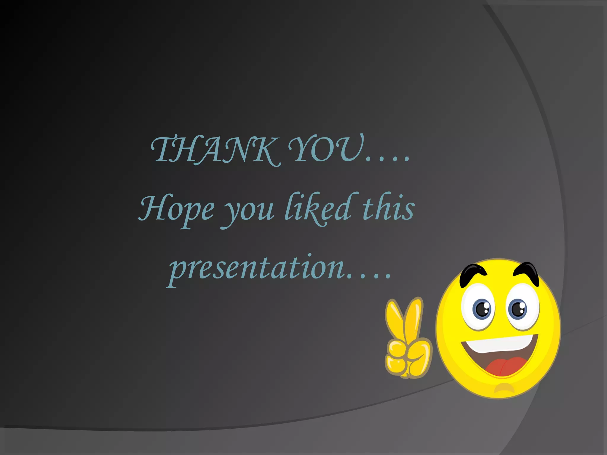 THANK YOU….
Hope you liked this
presentation….
 