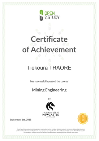 Certificate
of Achievement
Tiekoura TRAORE
has successfully passed the course
Mining Engineering
by
September 1st, 2015
 