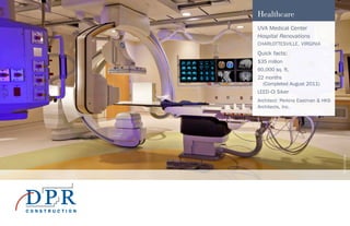 Healthcare
UVA Medical Center
Hospital Renovations
CHARLOTTESVILLE, VIRGINIA
Quick facts:
$35 million
60,000 sq. ft.
22 months
(Completed August 2011)
LEED-CI Silver
Architect: Perkins Eastman & HKS
Architects, Inc.
 