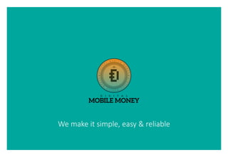 We make it simple, easy & reliable
 