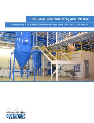 The Benefits of Material Testing with Cyclonaire
Cyclonaire’s state-of-the-art testing facility provides full-scale system simulations of dry bulk materials
 